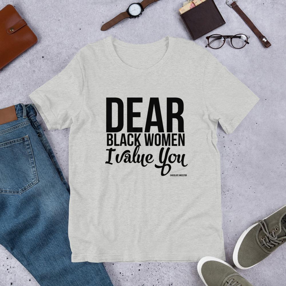 Dear Black Women I Value You Short-Sleeve Unisex T-Shirt - Chocolate Ancestor