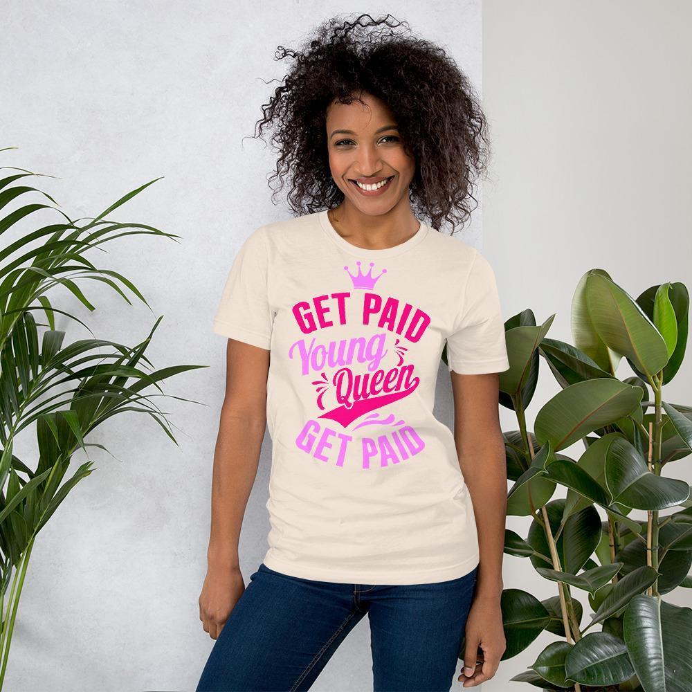 Get Paid Young Queen Get Paid Short-Sleeve Unisex T-Shirt - Chocolate Ancestor