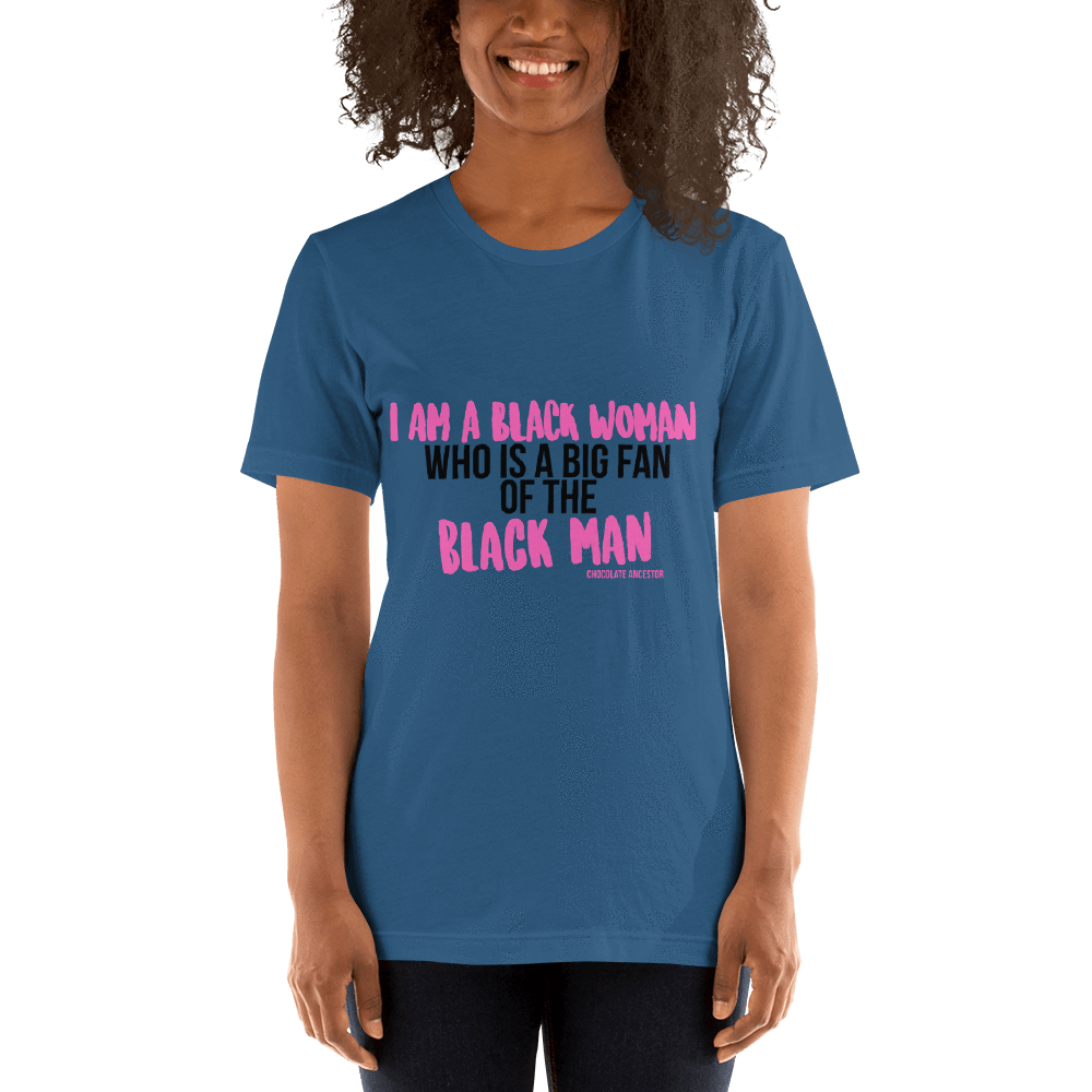 I Am A Black Woman Who is a Big Fan of the Black Man Short-Sleeve Unisex T-Shirt - Chocolate Ancestor