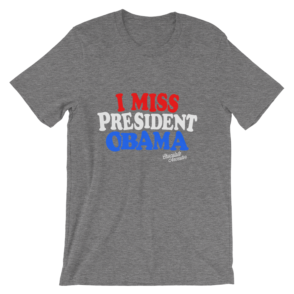 I Miss President Obama Short-Sleeve Unisex T-Shirt - Chocolate Ancestor