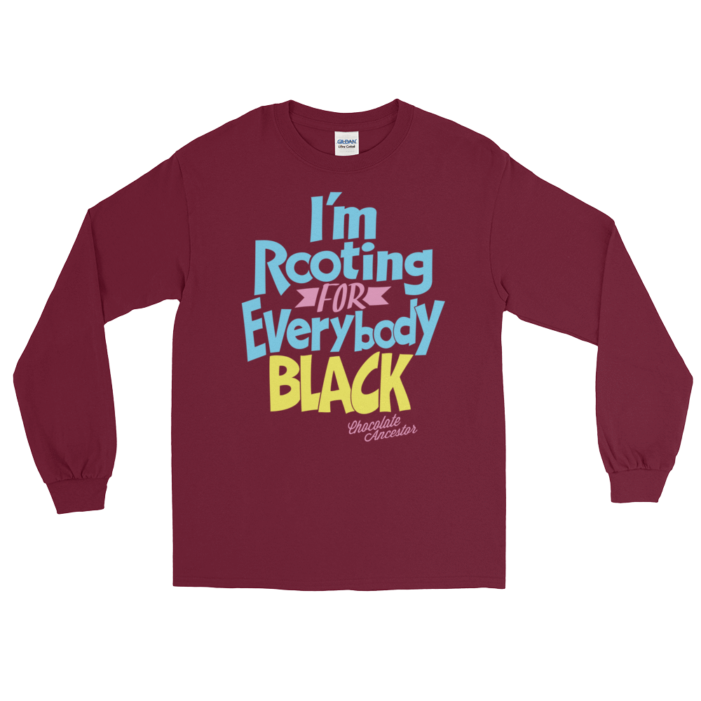 I'm Rooting for Everybody Black (BPY) Unisex Long Sleeve T-Shirt - Chocolate Ancestor