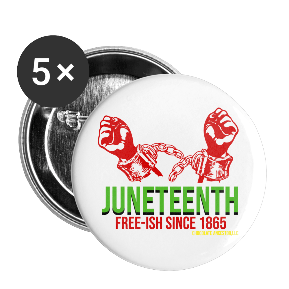 Juneteenth Free-ish Since 1865 Buttons large 2.2'' (5-pack) - Chocolate Ancestor