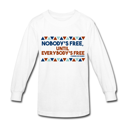 Nobody's Free Until Everybody's Free Fannie Lou Hamer Kids' Long Sleeve T-Shirt - white