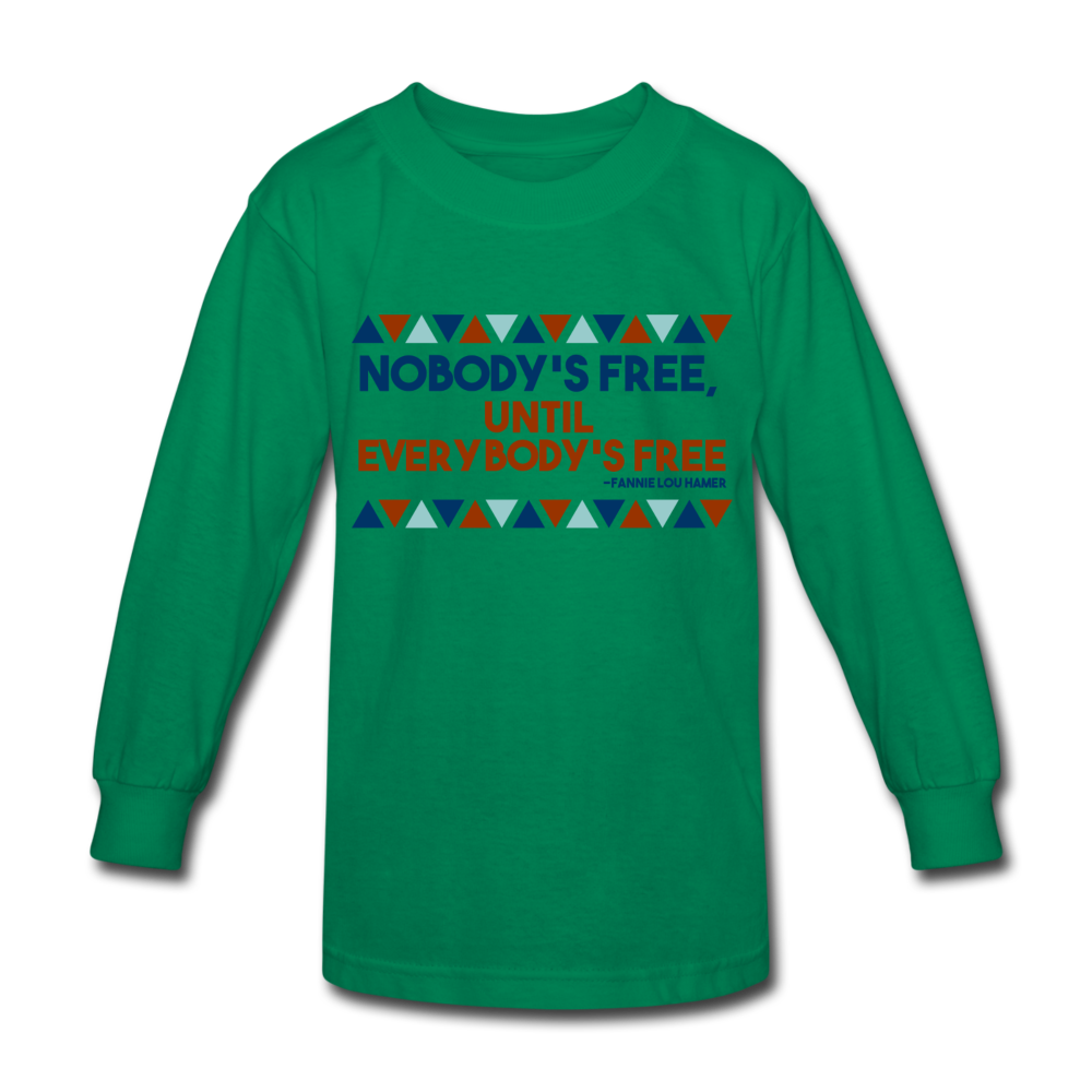 Nobody's Free Until Everybody's Free Fannie Lou Hamer Kids' Long Sleeve T-Shirt - kelly green