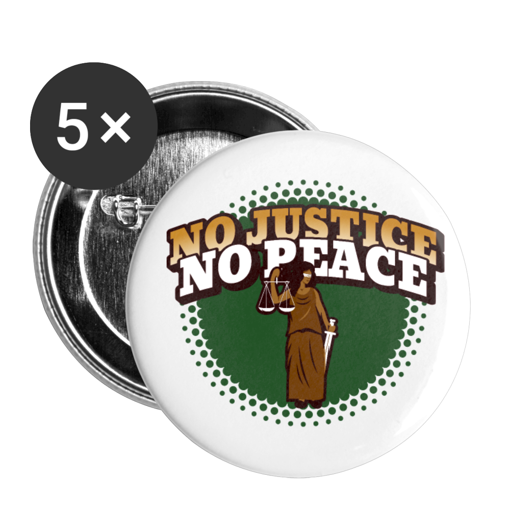 No Justice No Peace Buttons large 2.2'' (5-pack) - white